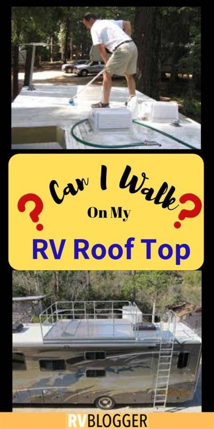 Can you walk on the roof of a travel trailer?