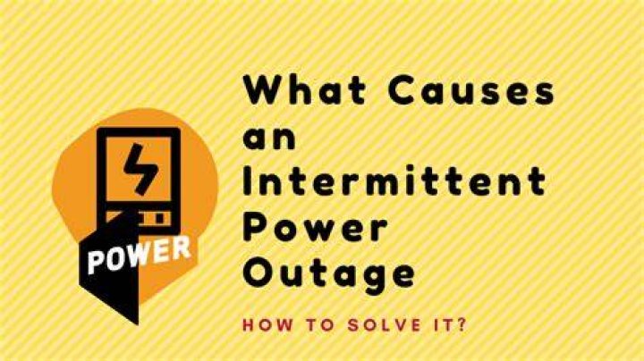 What happens when there is an intermittent power outage?
