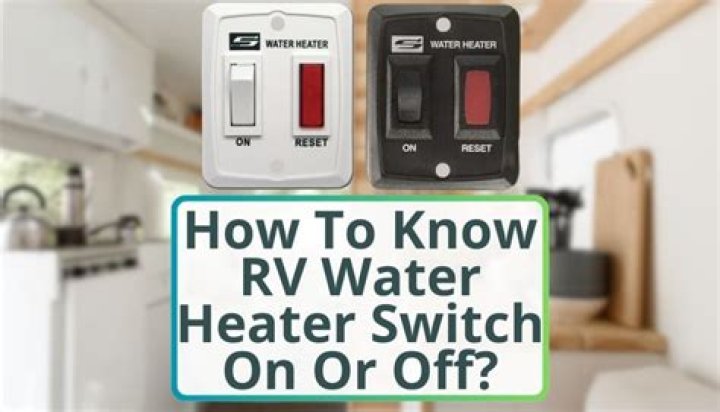 What is the switch for on my RV water heater?